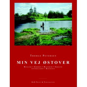 Min vej stover Rusland, Sibirien, Baltikum, Ukraine, Centralasien, Kaukasus.
