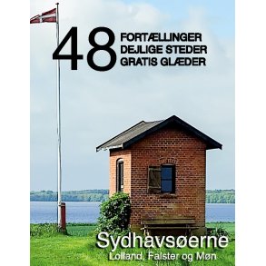 48 fortllinger, dejlige steder og gratis glder Sydhavserne - Lolland, Falster og Mn
