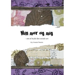 Min mor og mig - om at bryde med den sociale arv