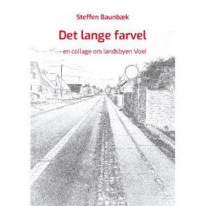 Det lange farvel - en collage om landsbyen Voel
