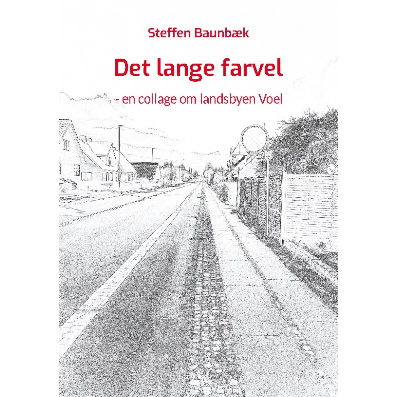 Det lange farvel - en collage om landsbyen Voel