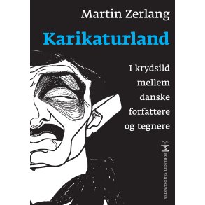 Karikaturland I krydsild mellem danske tegnere og forfattere