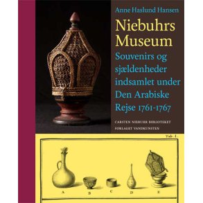 Niebuhrs museum Souvenirs og sj�ldenheder indsamlet under Den Arabiske Rejse 1761-1767