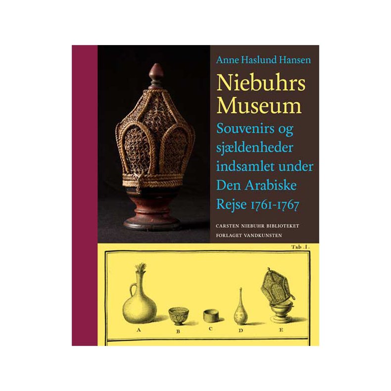 Niebuhrs museum Souvenirs og sj�ldenheder indsamlet under Den Arabiske Rejse 1761-1767