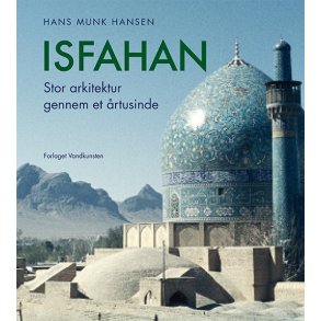 Isfahan Stor arkitektur gennem et �rtusinde
