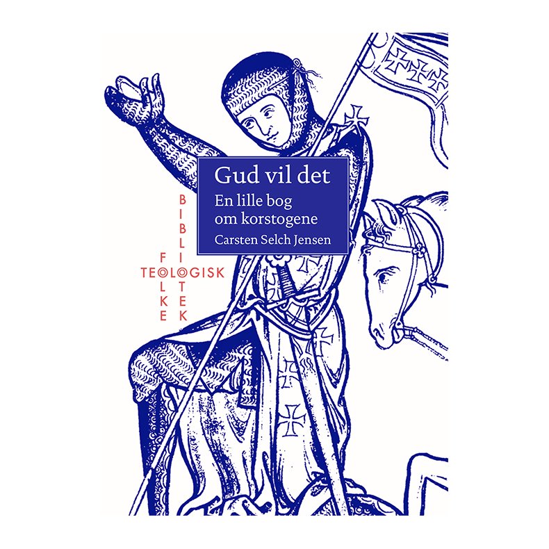 Gud vil det En lille bog om korstogene