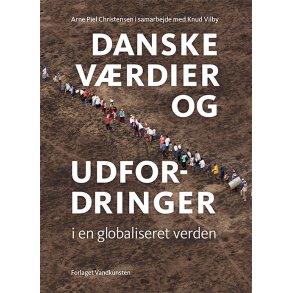 Danske v�rdier og udfordringer i en globaliseret verden Fra et livs arbejde med flygtninge