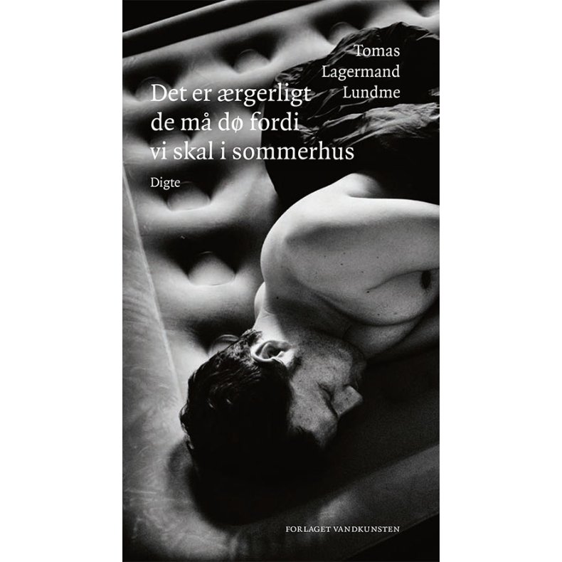 Det er �rgerligt de m� d� fordi vi skal i sommerhus 