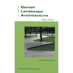 Guide to Danish Landscape Architecture 1000-2003
