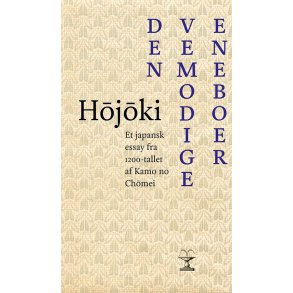 Hojoki. Den vemodige eneboer 