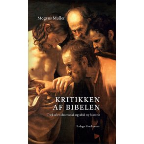 Kritikken af Bibelen Tr�k af en dramatisk og altid ny historie
