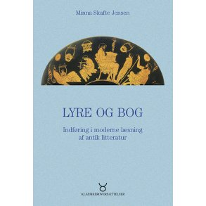 Lyre og bog indfring i moderne lsning af antik litteratur