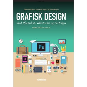Grafisk design med Photoshop, Illustrator og InDesign Adobe Creative Cloud CC