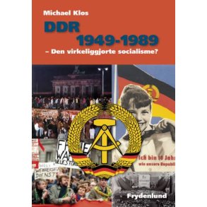 DDR 1949-1989 den virkeliggjorte socialisme?