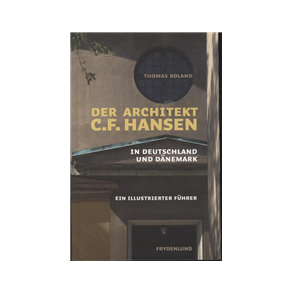 Der Architekt C.F. Hansen in Deutschland und Dnemark ein illustrierter fhrer