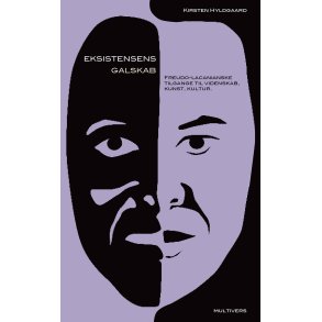 Eksistensens galskab Freudo-lacanianske tilgange til videnskab, kunst, kultur.