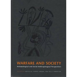 Warfare and Society Archaeological and Social Anthropological Perspectives