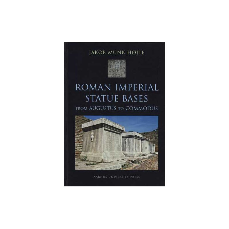 Roman Imperial Statue Bases from Augustus to Commodus