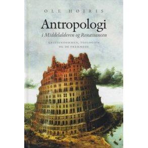 Antropologi i Middelalderen og Renssancen Kristendommen, teologien og de fremmede