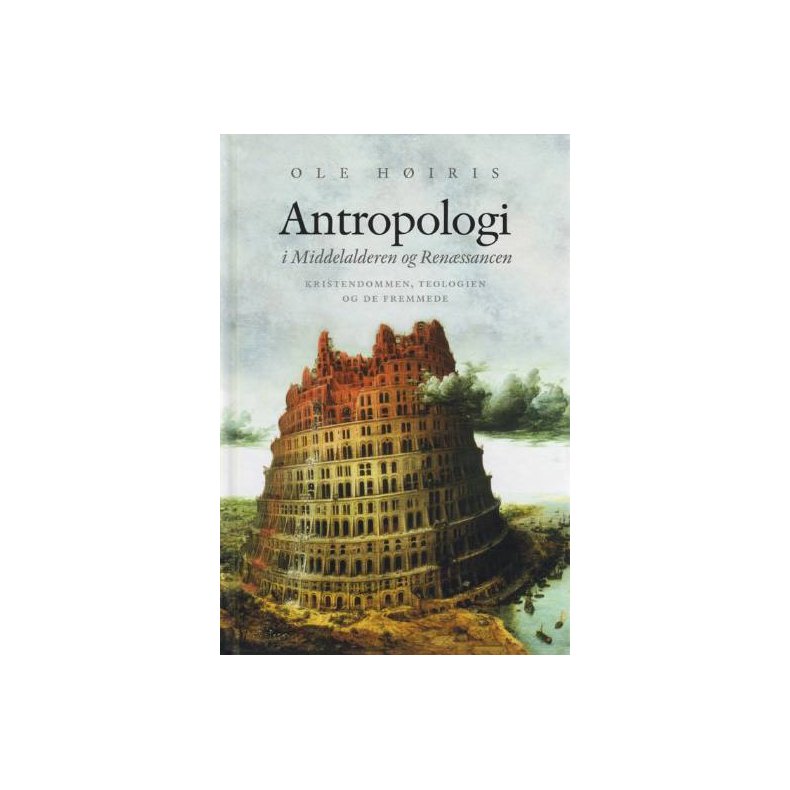 Antropologi i Middelalderen og Renssancen Kristendommen, teologien og de fremmede