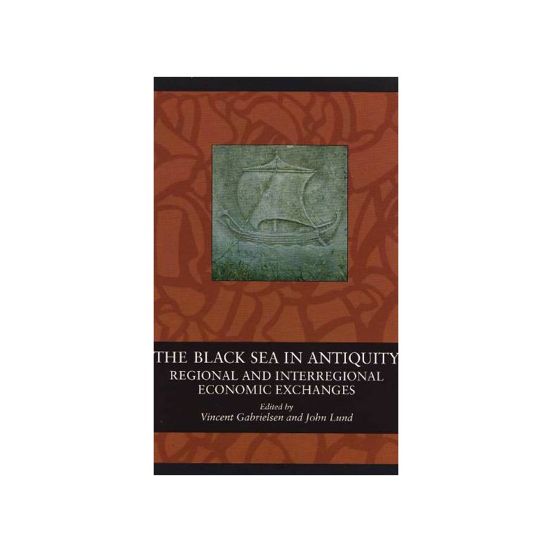 The Black Sea in Antiquity Regional and Interregional Economic Exchanges
