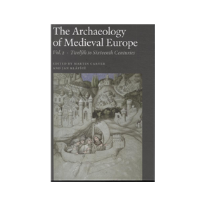 The archaeology of medieval Europe vol. 2 Twelfth to Sixteenth Centuries
