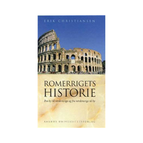 Romerrigets Historie Fra by til verdensrige og fra verdensrige til by