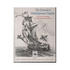 The Journal of Midshipman Chaplin A record of Bering's first Kamchatka expedition