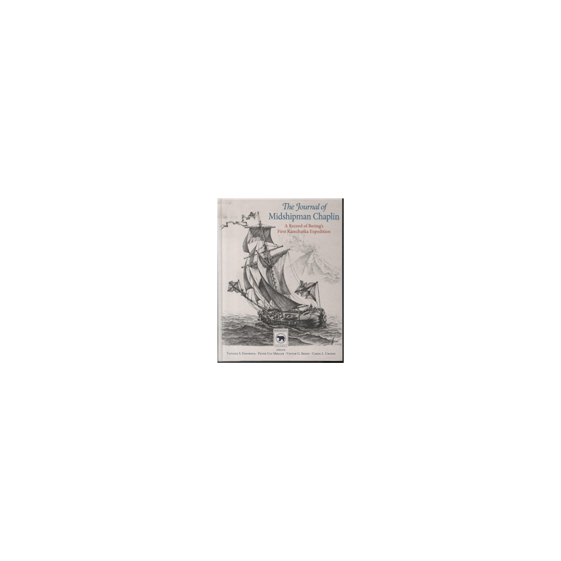 The Journal of Midshipman Chaplin A record of Bering's first Kamchatka expedition