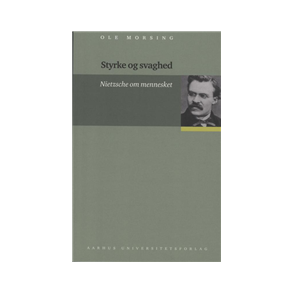 Styrke og svaghed Nietzsche om mennesket