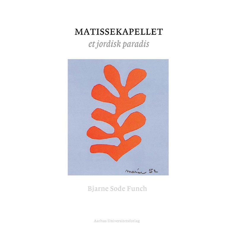 Matissekapellet Et jordisk paradis