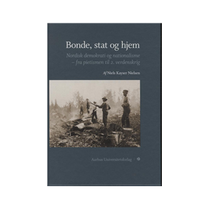 Bonde, stat og hjem Nordisk demokrati og nationalisme - fra pietismen til 2. verdenskrig