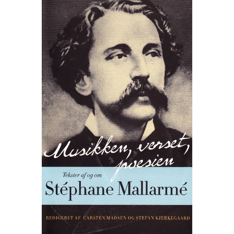 Musikken, verset, poesien Tekster af og om Stphane Mallarm