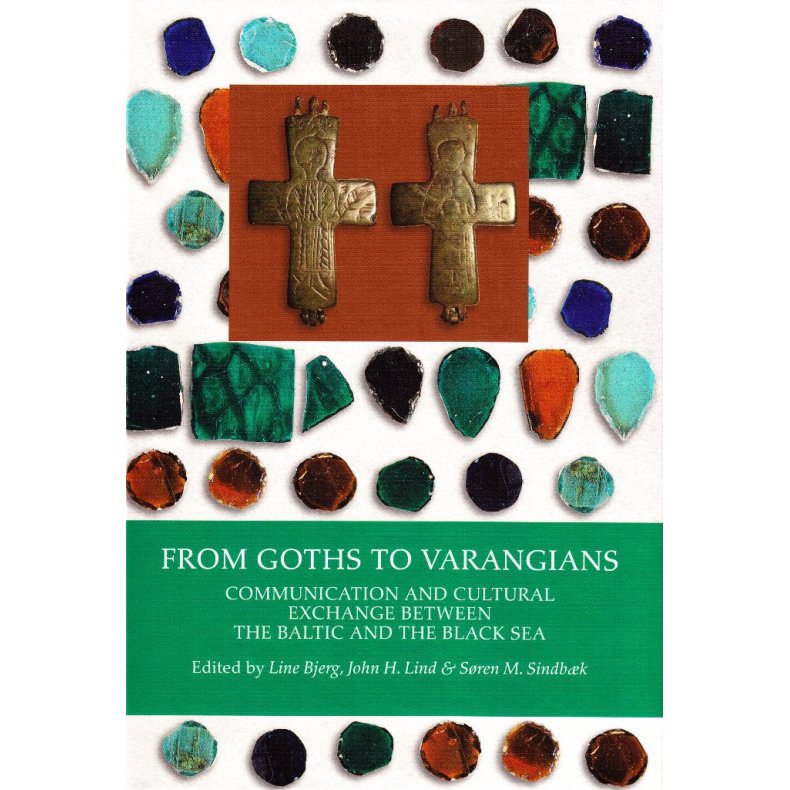 From Goths to Varangians communication and cultural exchange between the Baltic and the Black Sea