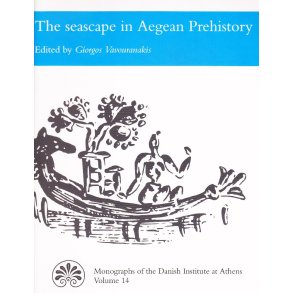 The Seascape in aegean Prehistory 