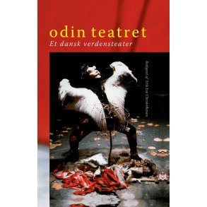 Odin Teatret Et dansk verdensteater