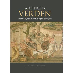 Antikkens verden Videnskab, kunst, kultur, myter og religion
