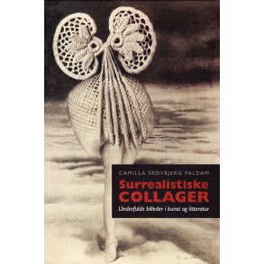 Surrealistiske collager Underfulde billeder i kunst og litteratur