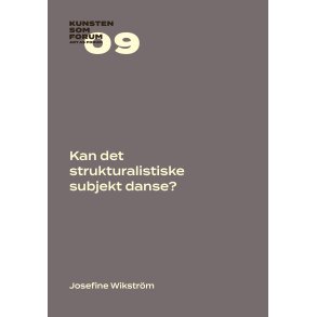 Kan det strukturalistiske subjekt danse? Subjektivitet og form i Trisha Browns performative struktur-objekter