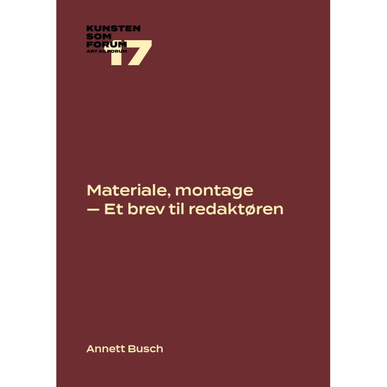 Materiale, montage  Et brev til redaktren Kunsten som Forum 17