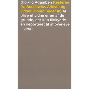 Resterne fra Auschwitz. Arkivet og vidnet Homo Sacer III