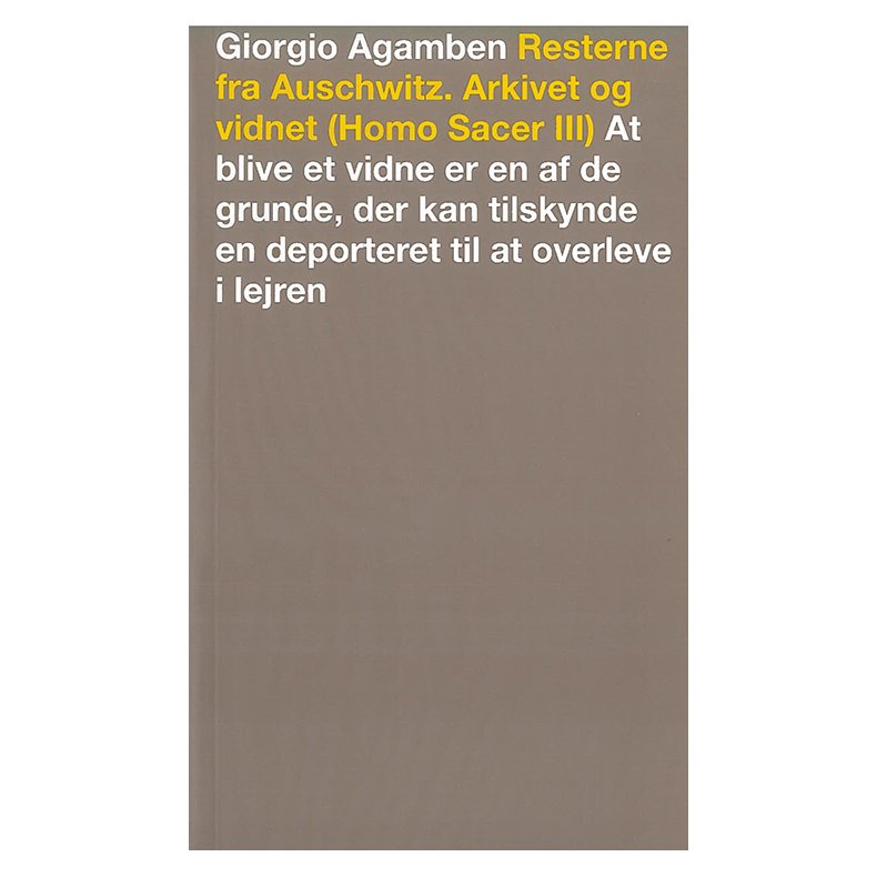 Resterne fra Auschwitz. Arkivet og vidnet Homo Sacer III