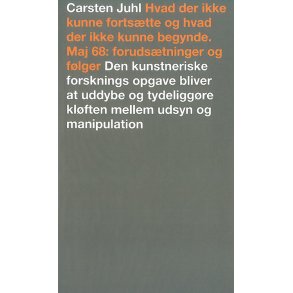 Hvad der ikke kunne fortstte og hvad der ikke kunne begynde. Maj 68: forudstninger og flger Den kunstneriske forsknings opgave bliver at uddybe og tydeliggre klften mellem udsyn og manipulation.