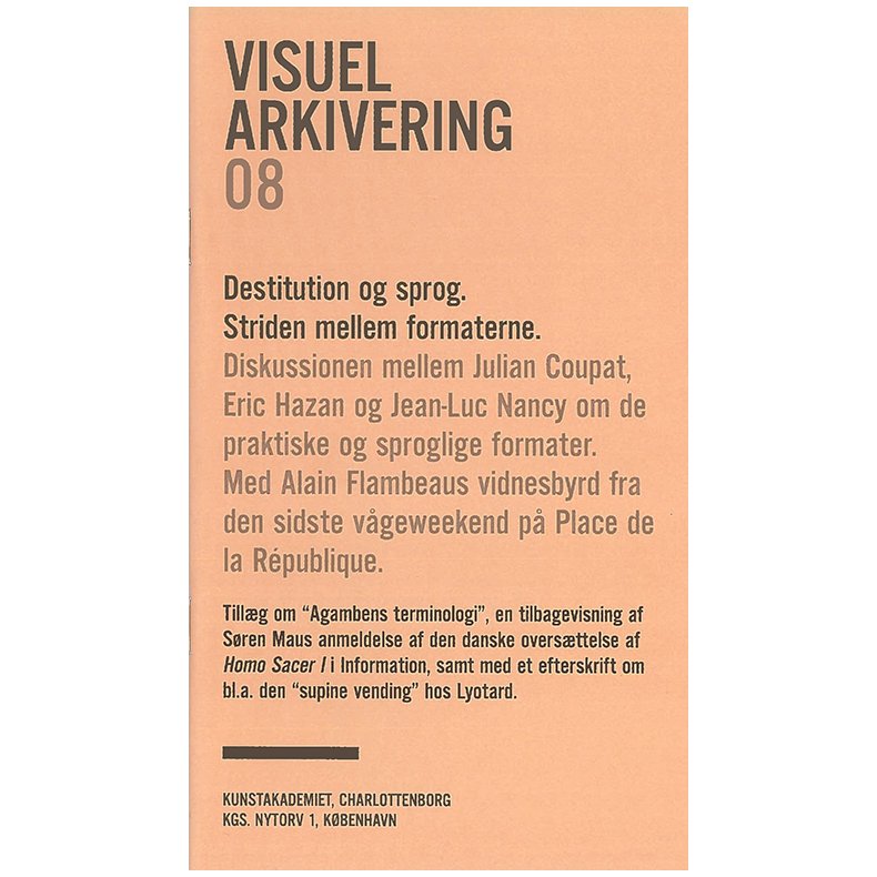 Destitution og Sprog. Striden mellem formaterne. Visuel Arkivering 08