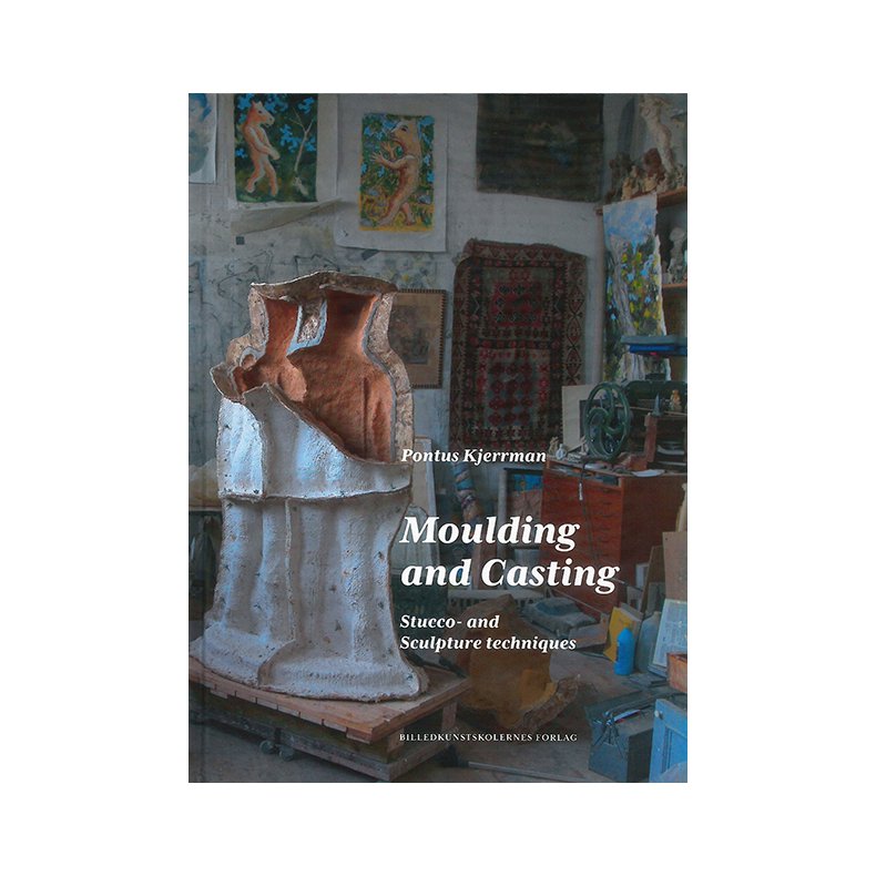Moulding and Casting. Stucco- and Sculpture techniques 