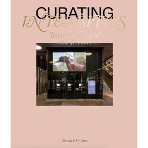 Curating Intensities Tonality, Attitude and Dreams
