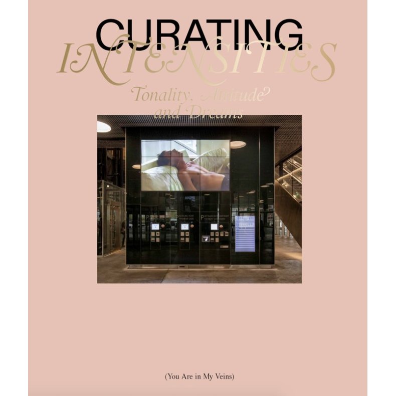 Curating Intensities Tonality, Attitude and Dreams