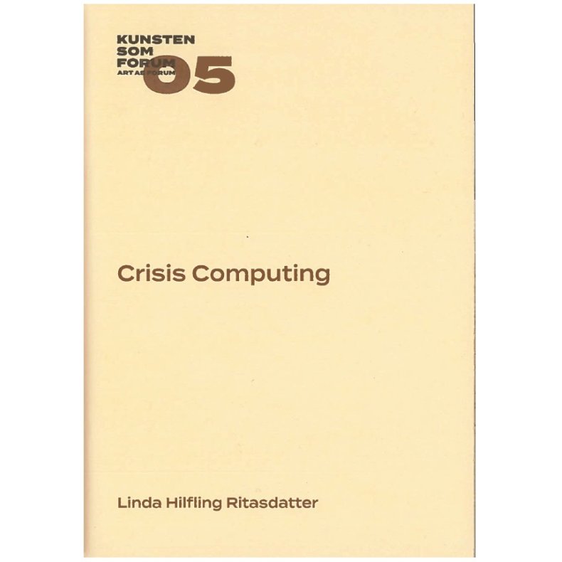 Crisis Computing Kunsten som Forum 05