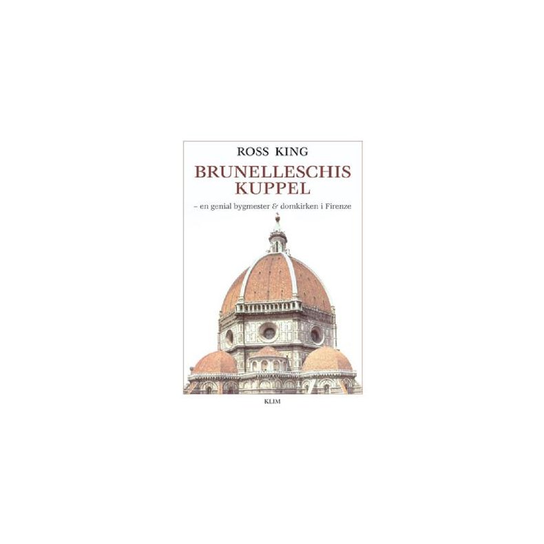 Brunelleschis kuppel en genial bygmester & domkirken i Firenze
