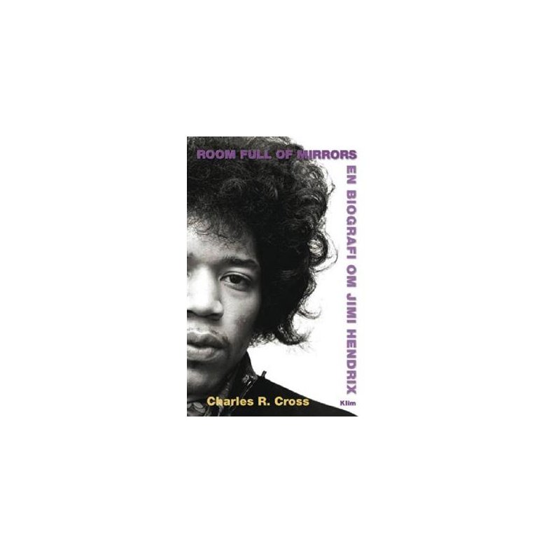 Room full of mirrors En biografi om Jimi Hendrix